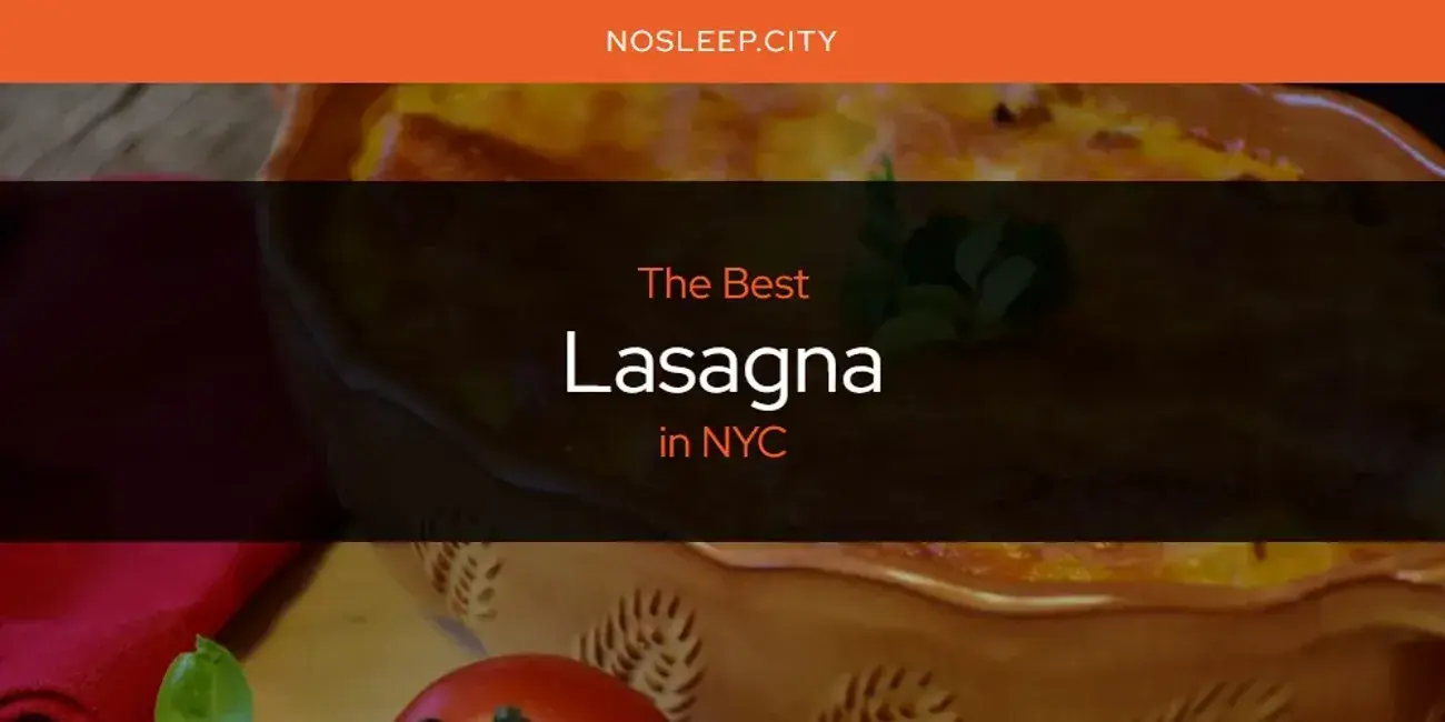 NYC's Best Lasagna [Updated 2024]