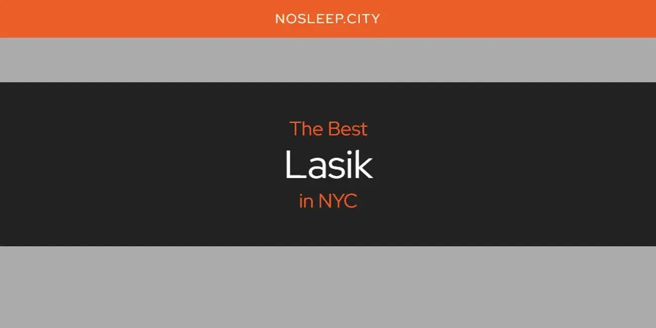 NYC's Best Lasik [Updated 2024]