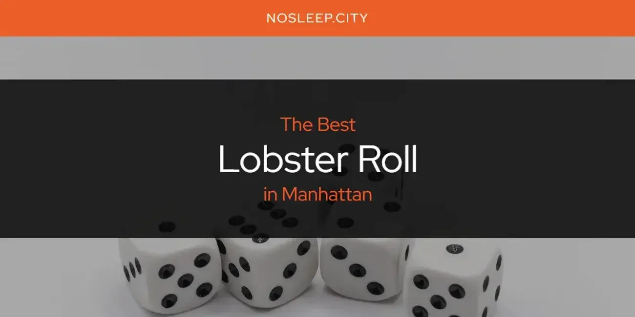 Manhattan's Best Lobster Roll [Updated 2024]