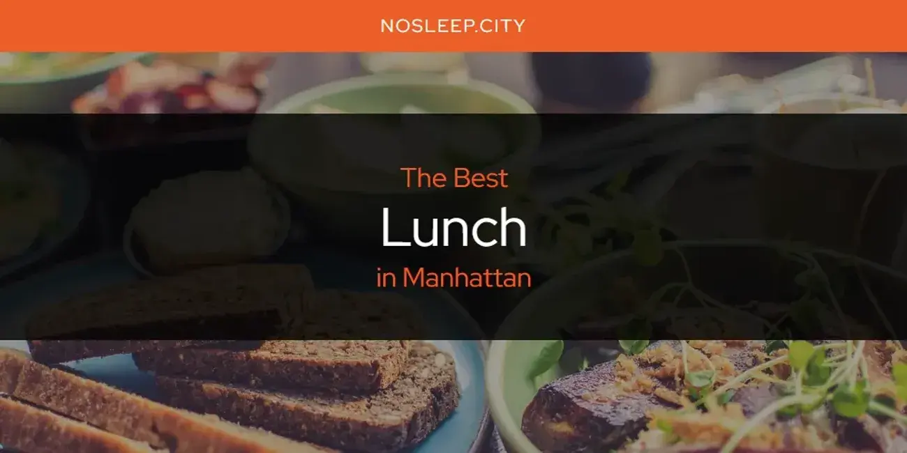 Manhattan's Best Lunch [Updated 2024]
