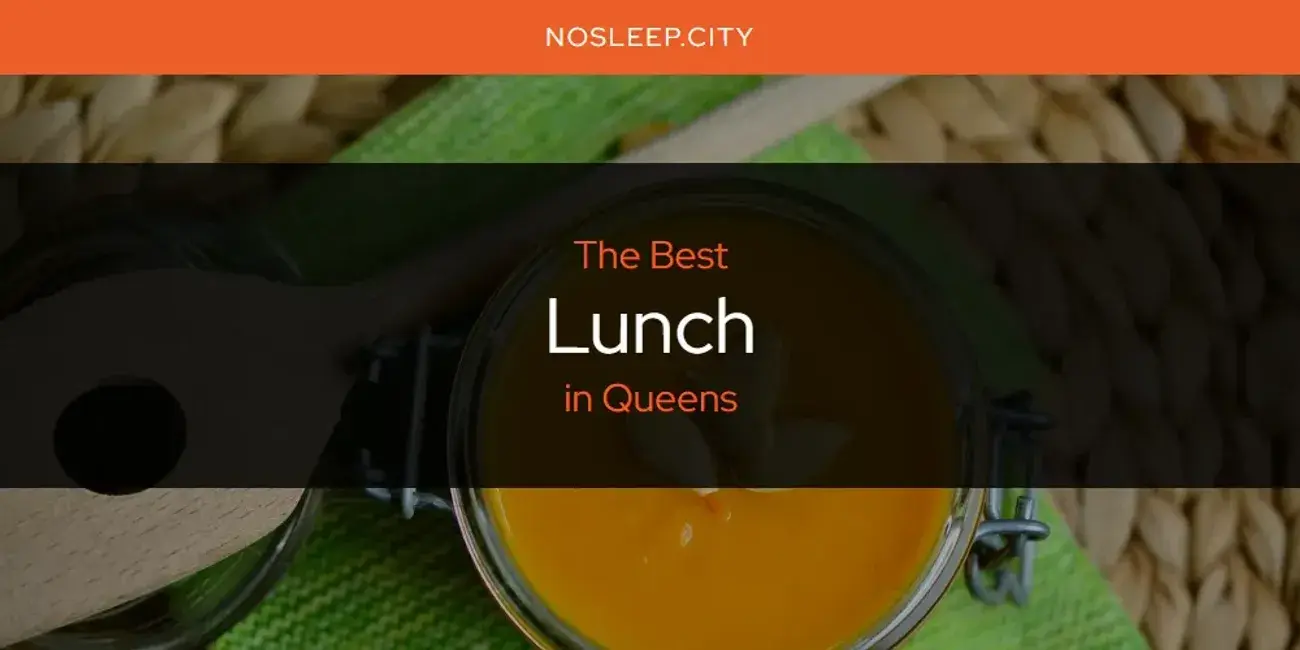 Queens' Best Lunch [Updated 2024]
