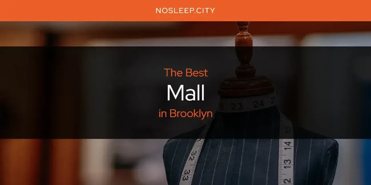 Brooklyn's Best Mall [Updated 2024]
