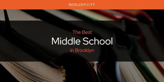 Brooklyn's Best Middle School [Updated 2024]