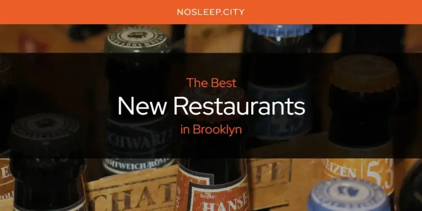 Brooklyn's Best New Restaurants [Updated 2024]