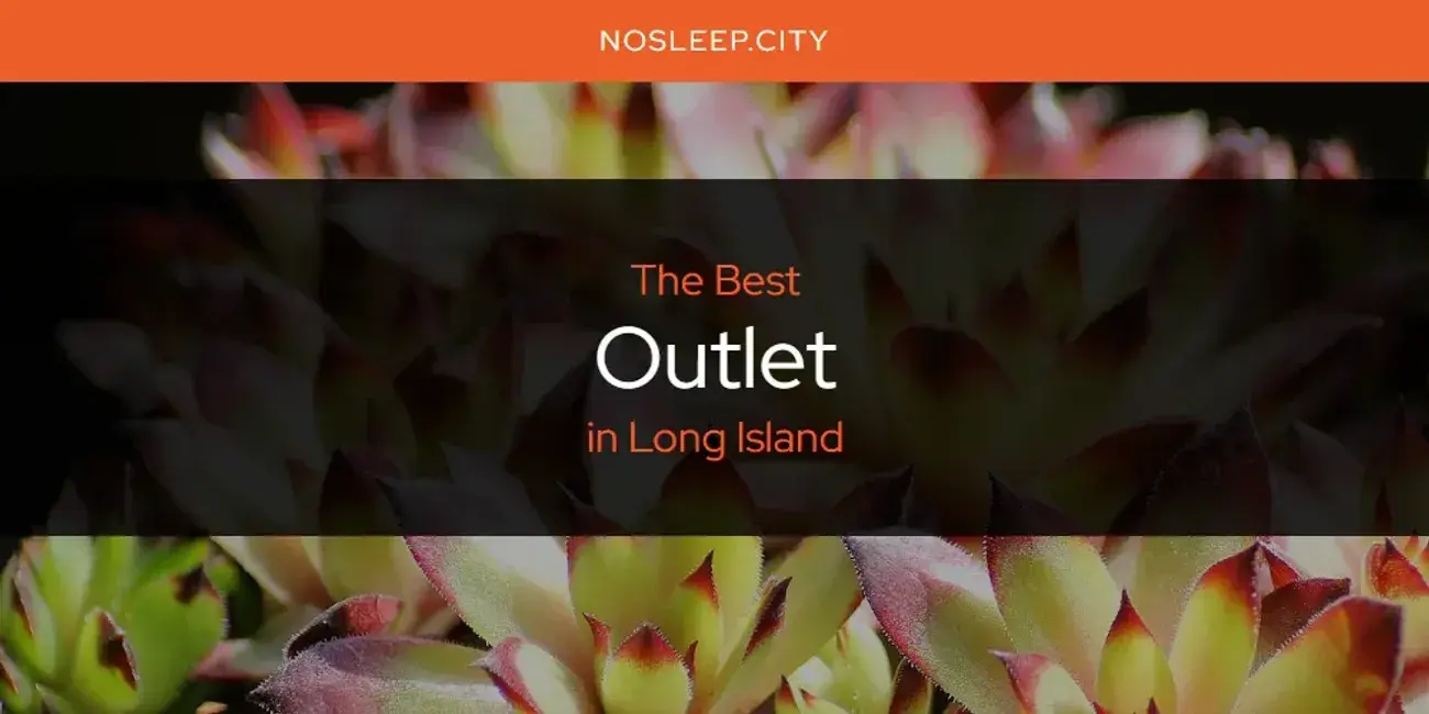 Long Island's Best Outlet [Updated 2024]