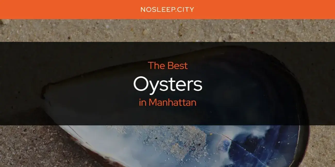 Manhattan's Best Oysters [Updated 2024]
