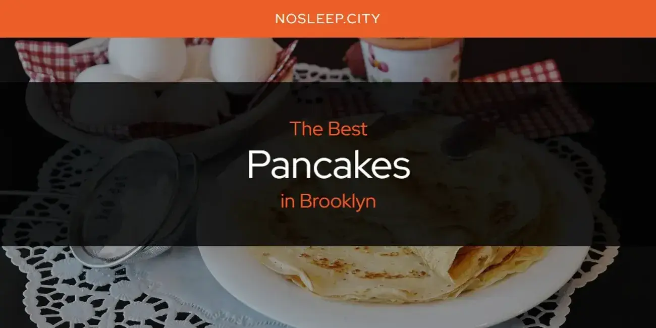 Brooklyn's Best Pancakes [Updated 2024]