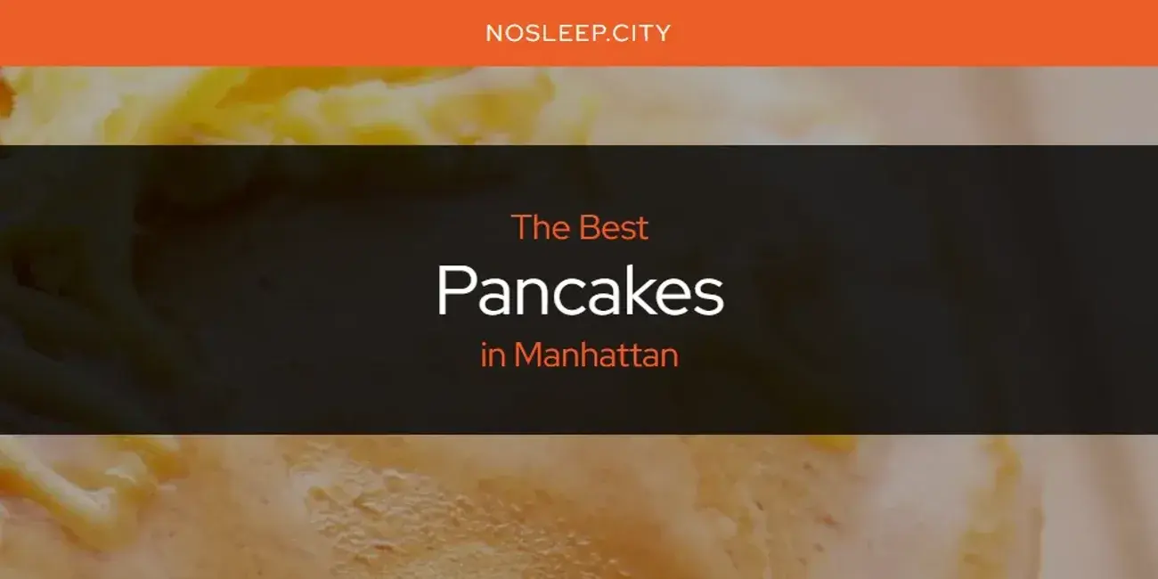 Manhattan's Best Pancakes [Updated 2024]