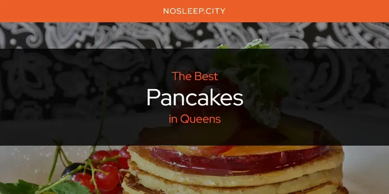 Queens' Best Pancakes [Updated 2024]