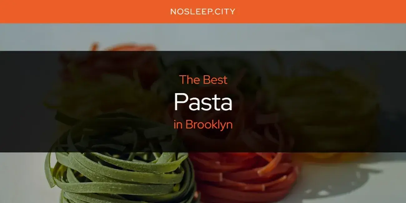Brooklyn's Best Pasta [Updated 2024]