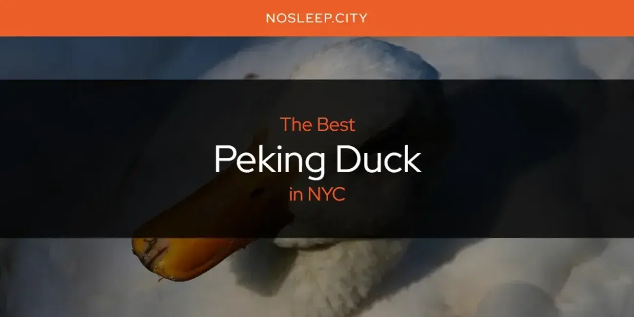 NYC's Best Peking Duck [Updated 2024]