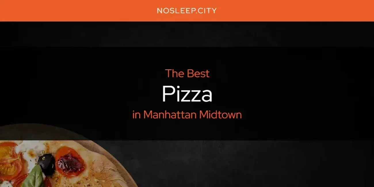 Manhattan Midtown's Best Pizza [Updated 2024]
