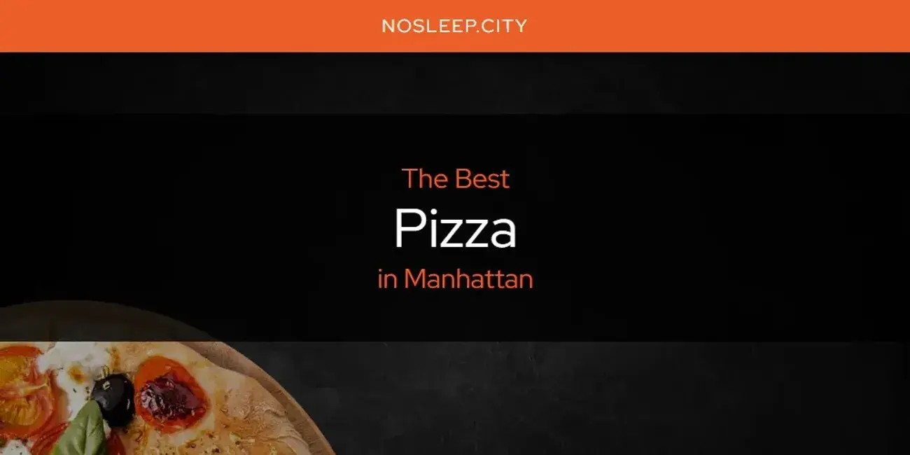 Manhattan's Best Pizza [Updated 2024]