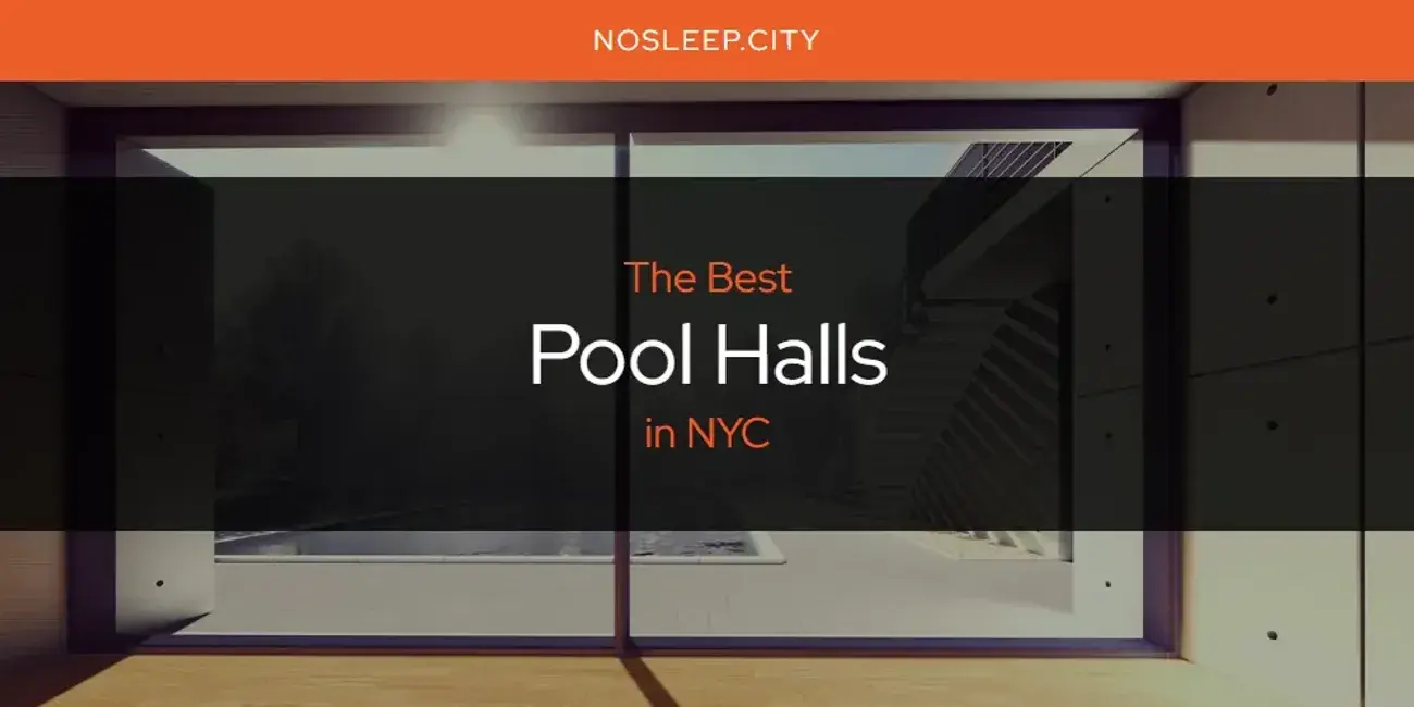 NYC's Best Pool Halls [Updated 2024]