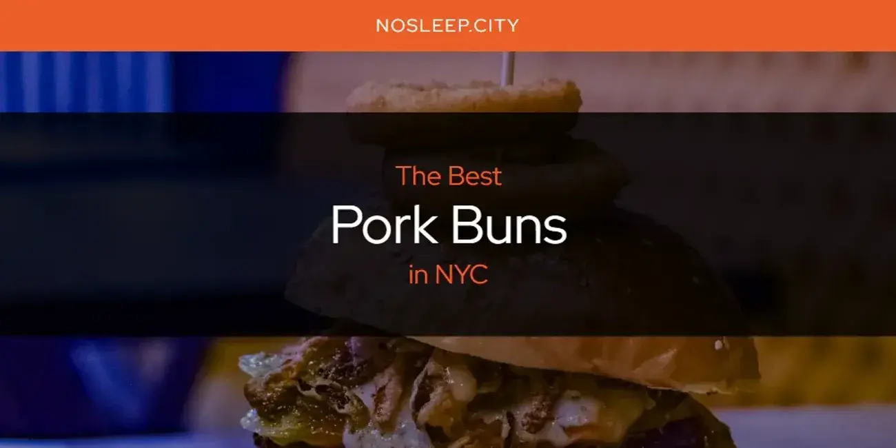 NYC's Best Pork Buns [Updated 2024]