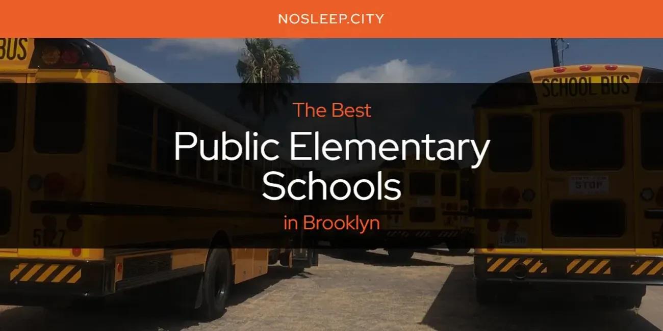 The Absolute Best Public Elementary Schools in Brooklyn  [Updated 2024]