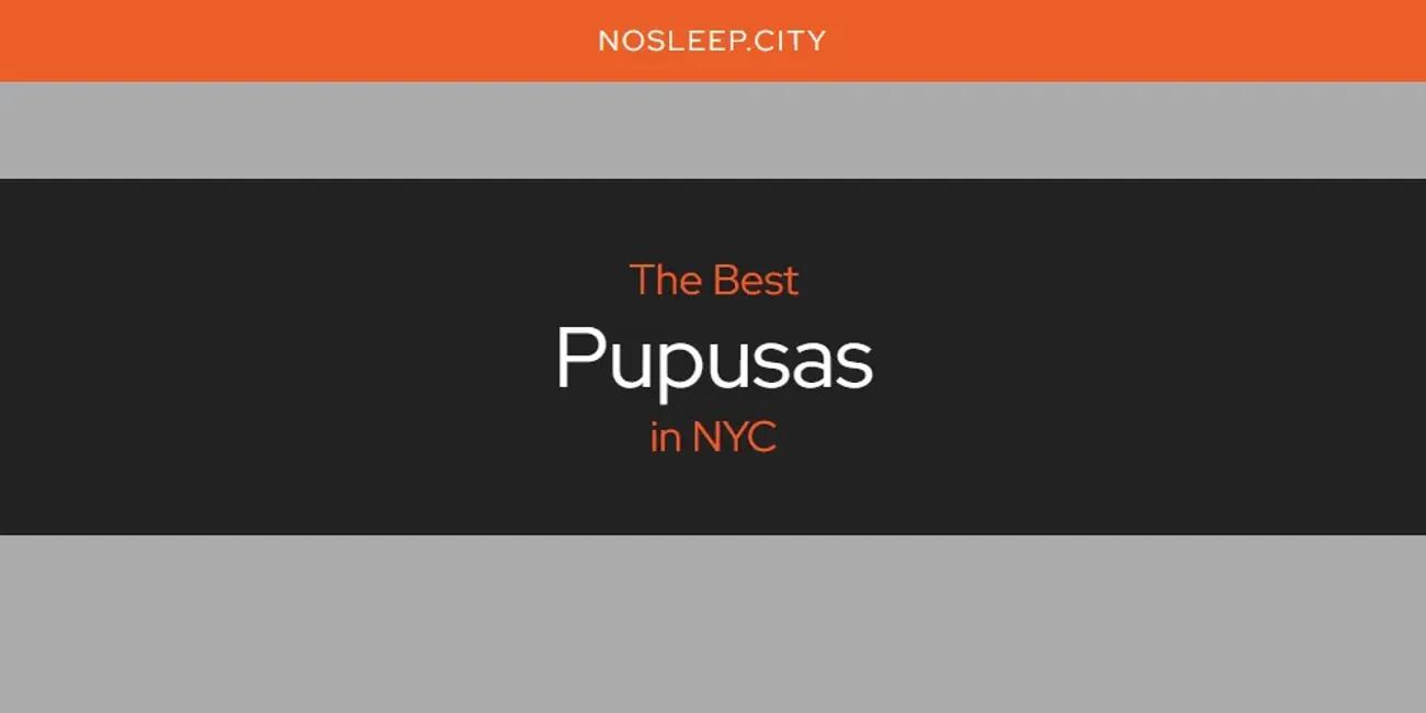 NYC's Best Pupusas [Updated 2024]