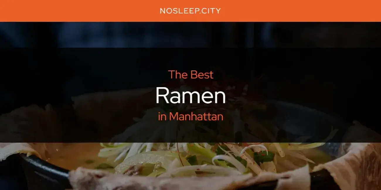 Manhattan's Best Ramen [Updated 2024]