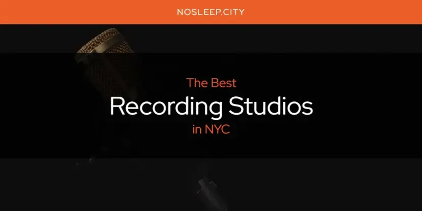 NYC's Best Recording Studios [Updated 2024]
