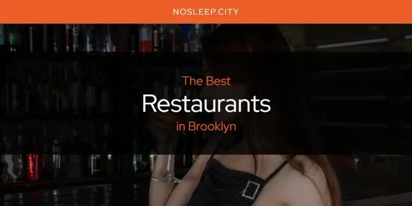 Brooklyn's Best Restaurants [Updated 2024]