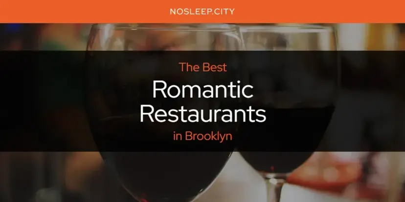 Brooklyn's Best Romantic Restaurants [Updated 2024]