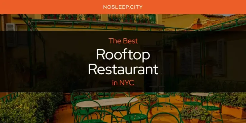 NYC's Best Rooftop Restaurant [Updated 2024]