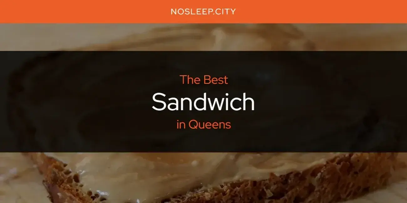 Queens' Best Sandwich [Updated 2024]