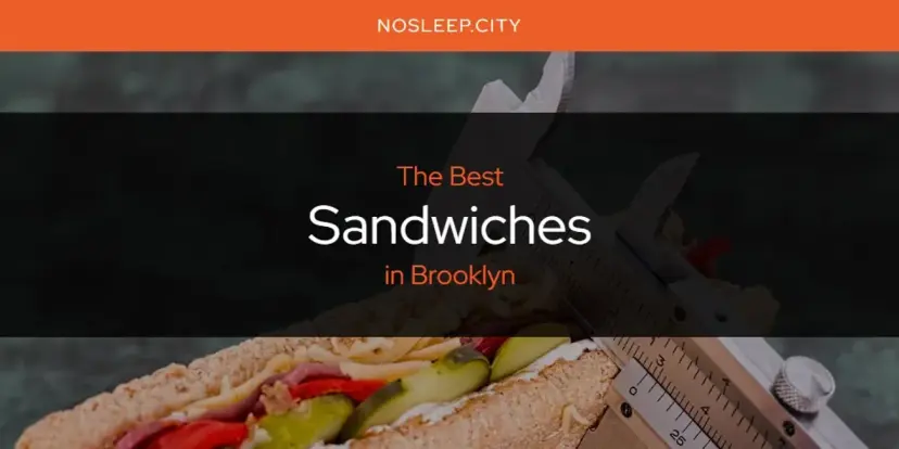 Brooklyn's Best Sandwiches [Updated 2024]