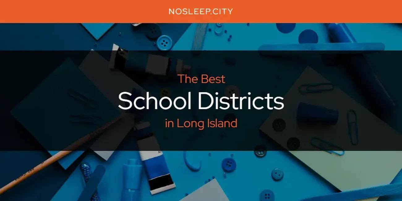 Long Island's Best School Districts [Updated 2024]