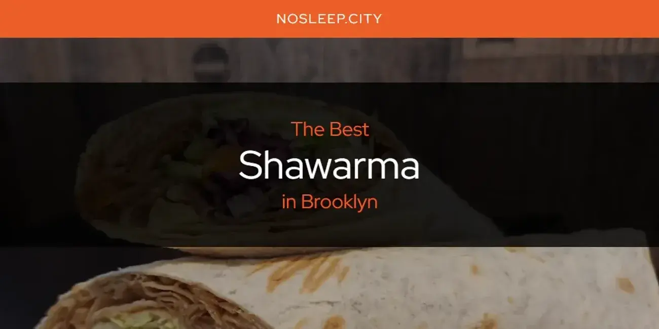 Brooklyn's Best Shawarma [Updated 2024]