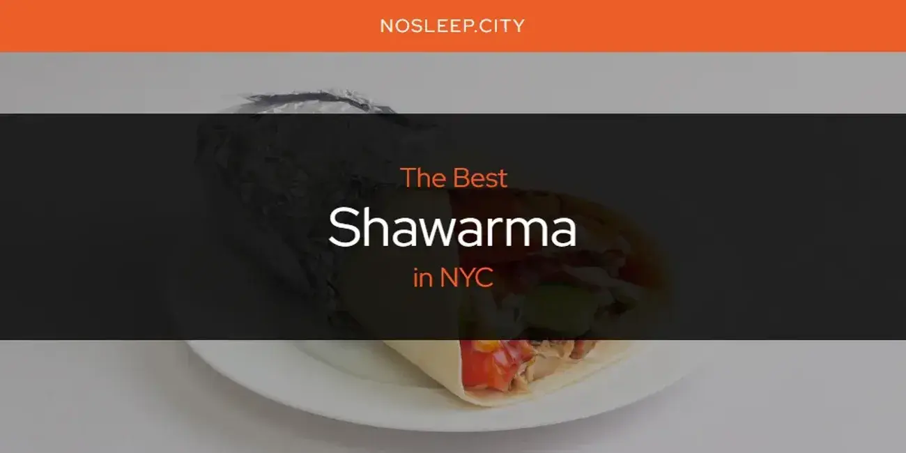 NYC's Best Shawarma [Updated 2024]