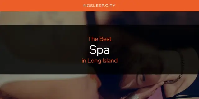Long Island's Best Spa [Updated 2024]