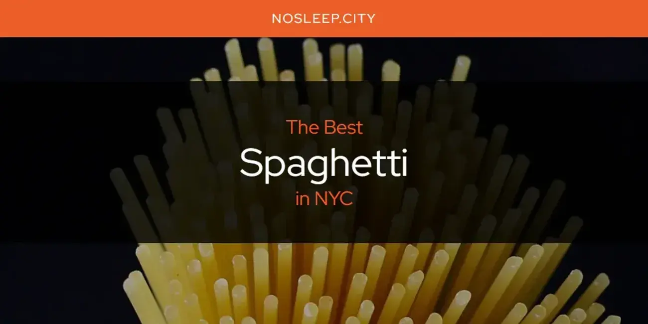 NYC's Best Spaghetti [Updated 2024]
