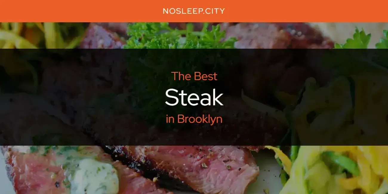 Brooklyn's Best Steak [Updated 2024]