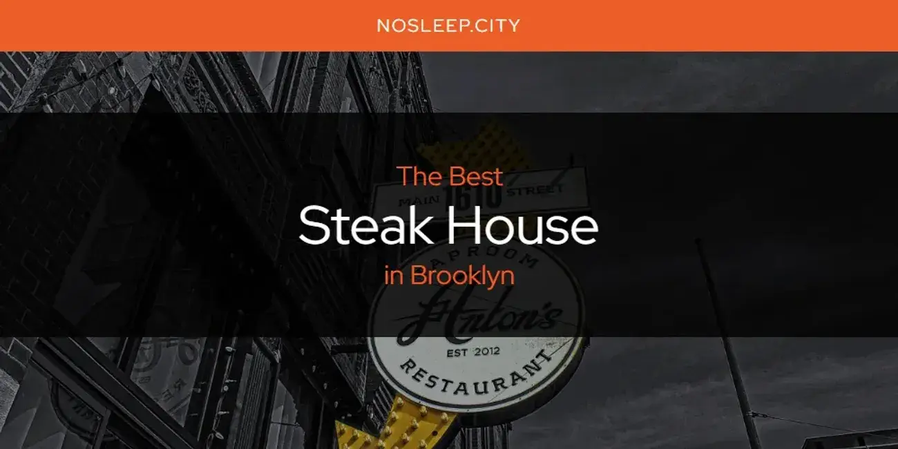 Brooklyn's Best Steak House [Updated 2024]