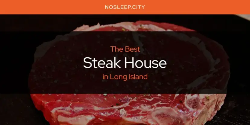 Long Island's Best Steak House [Updated 2024]