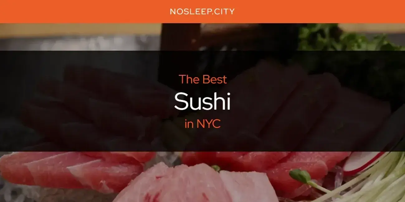 NYC's Best Sushi [Updated 2024]