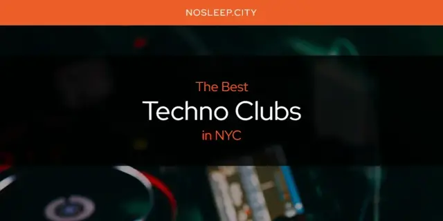 NYC's Best Techno Clubs [Updated 2024]