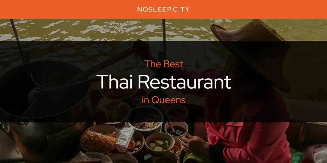 Queens' Best Thai Restaurant [Updated 2024]