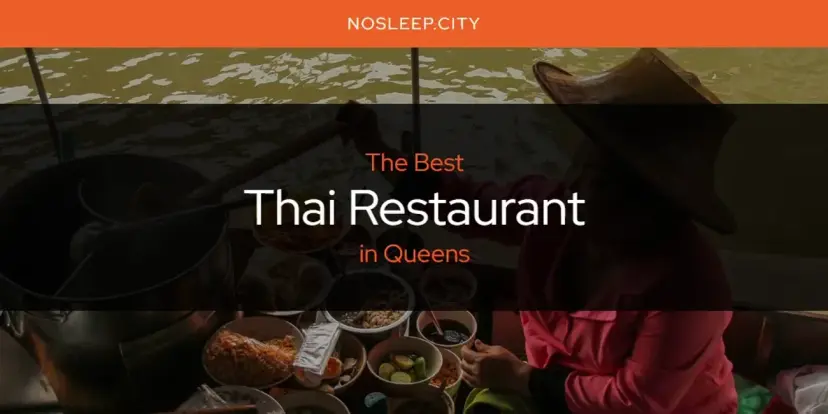 Queens' Best Thai Restaurant [Updated 2024]