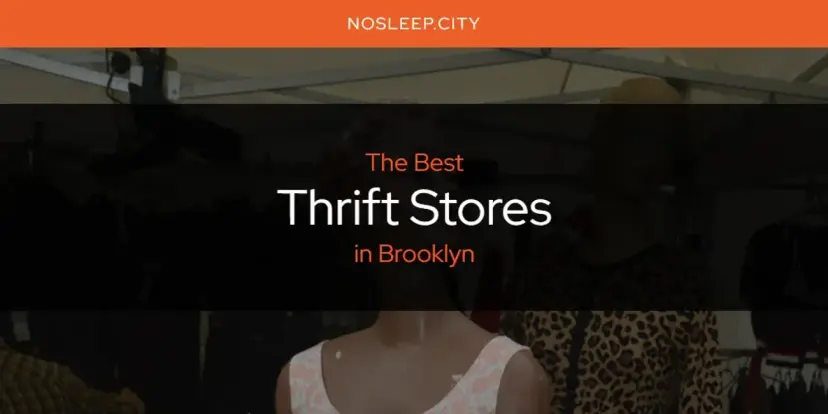Brooklyn's Best Thrift Stores [Updated 2024]