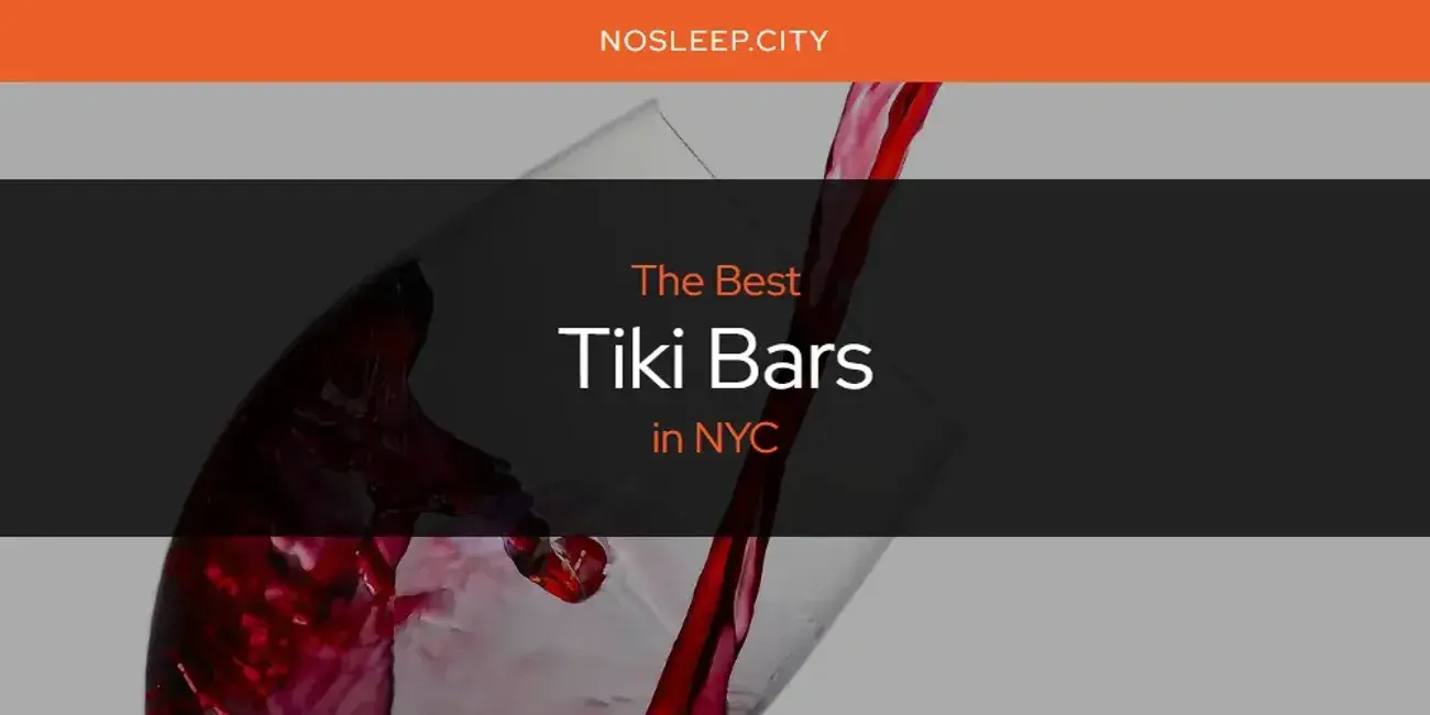 NYC's Best Tiki Bars [Updated 2024]
