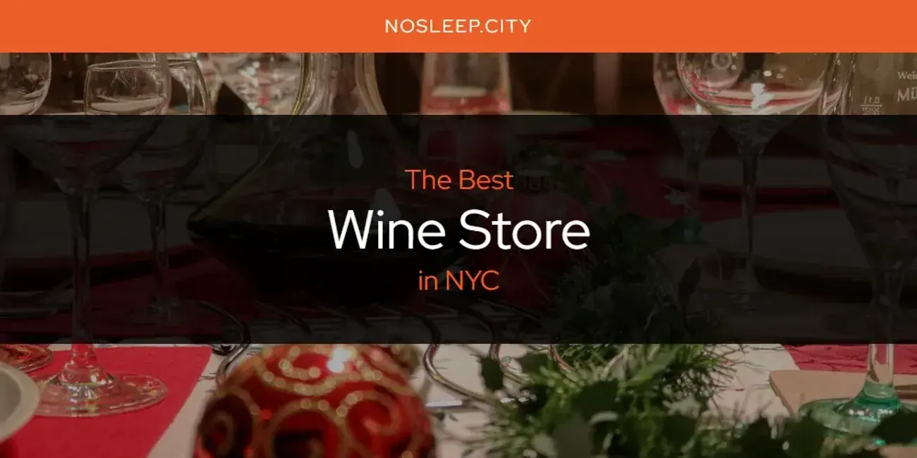NYC's Best Wine Store [Updated 2024]