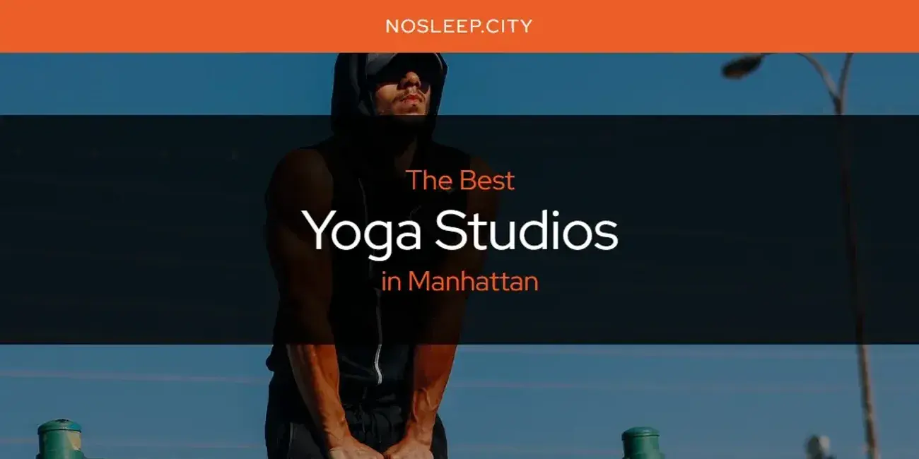 Manhattan's Best Yoga Studios [Updated 2024]