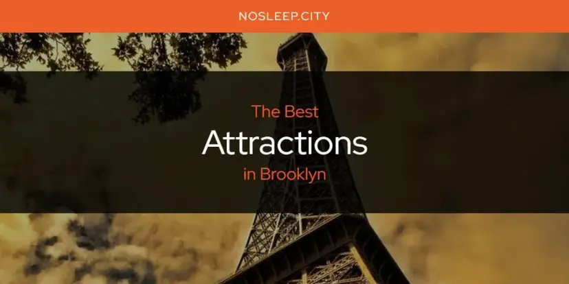 The Absolute Best Attractions in Brooklyn  [Updated 2024]