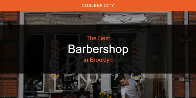 The Absolute Best Barbershop in Brooklyn  [Updated 2024]