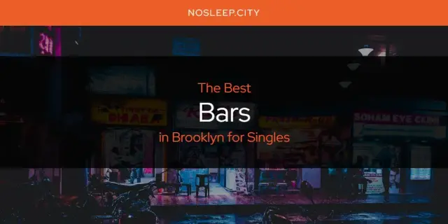 The Absolute Best Bars in Brooklyn for Singles  [Updated 2024]