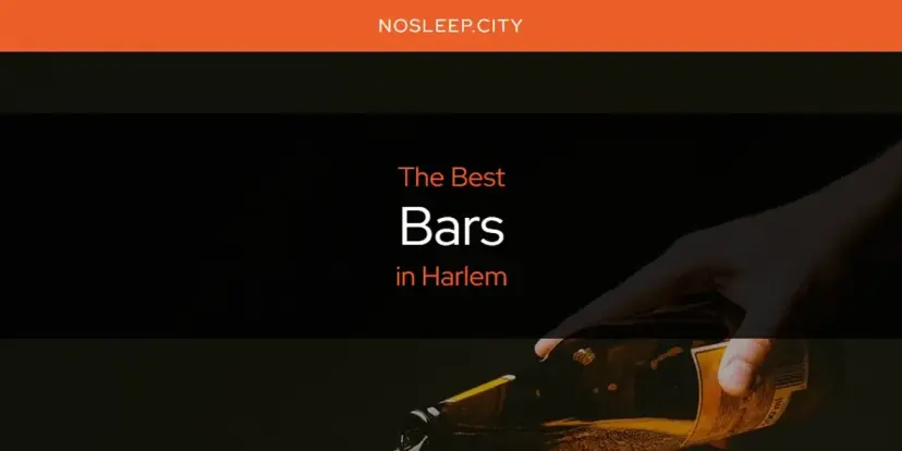 The Absolute Best Bars in Harlem  [Updated 2024]