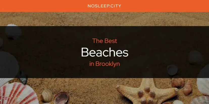The Absolute Best Beaches in Brooklyn  [Updated 2024]