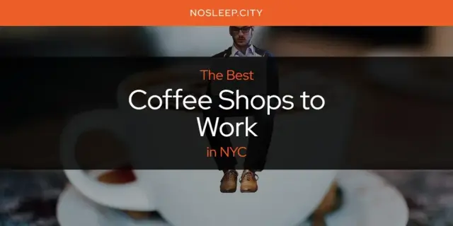 The Absolute Best Coffee Shops to Work in NYC  [Updated 2024]